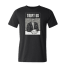 Trust Us T-Shirt