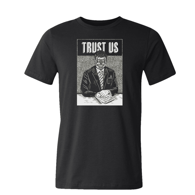 Trust Us T-Shirt
