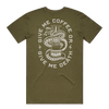 Give Me Coffee T-Shirt