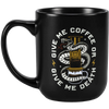 Give Me Coffee Mug